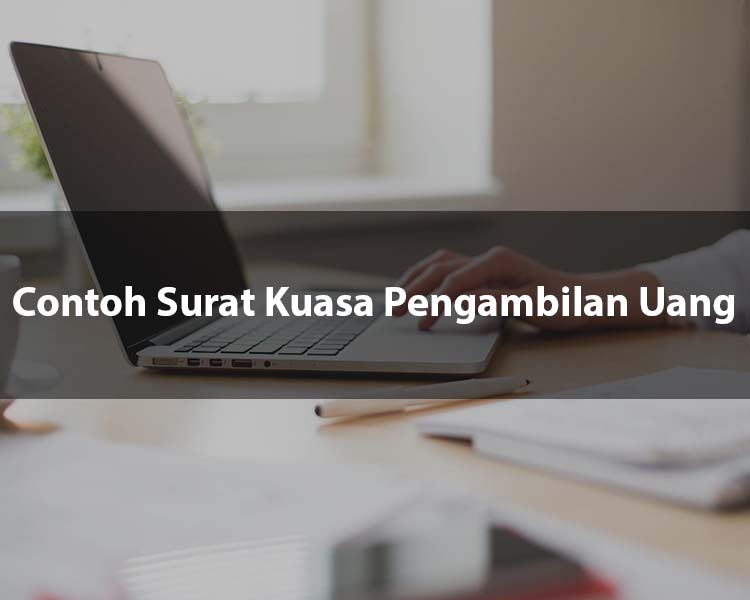 Contoh Surat Kuasa Pengambilan Uang