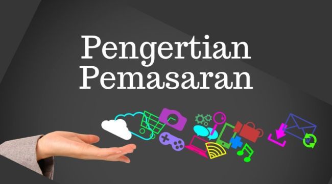 Pengertian Pemasaran Menurut Para Ahli