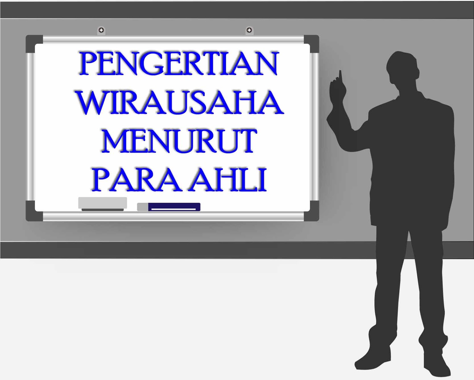 Pengertian Wirausaha Menurut Para Ahli