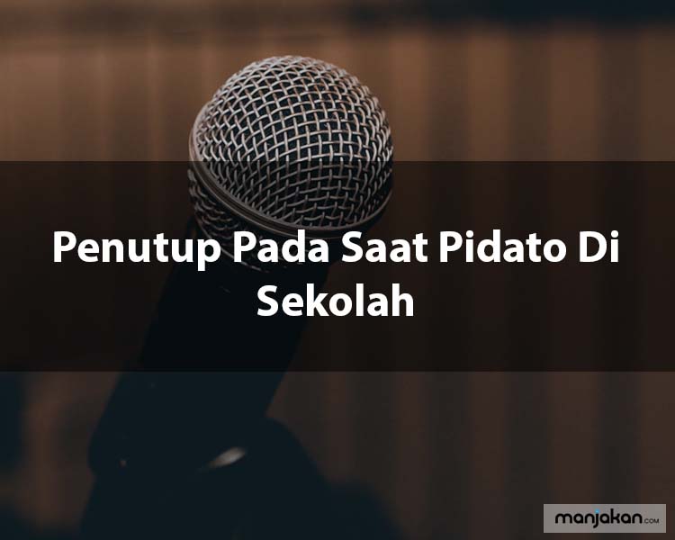 1. Penutup Pada Saat Pidato Di Sekolah