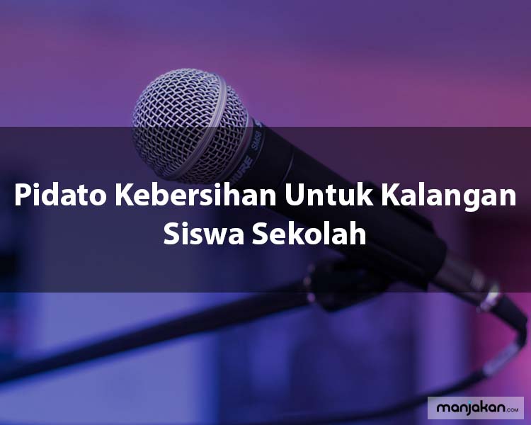 1. Pidato Kebersihan Untuk Kalangan Siswa Sekolah