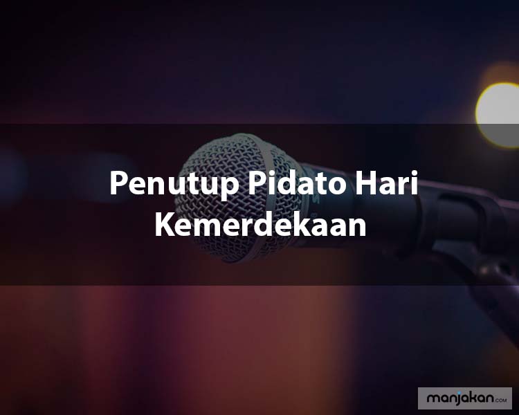 4. Penutup Pidato Hari Kemerdekaan