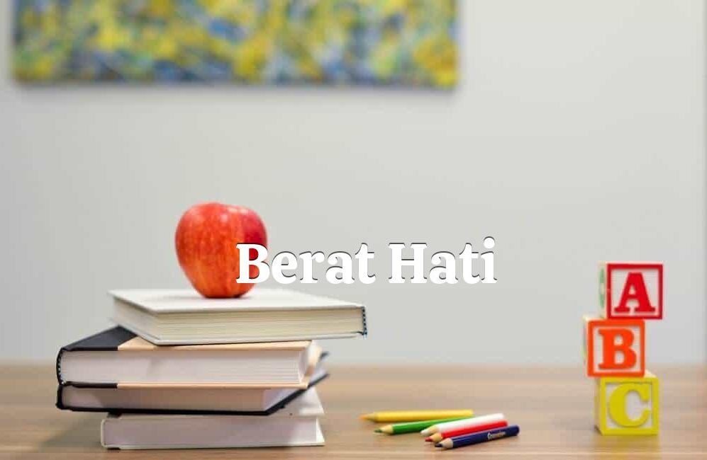 Arti Ungkapan Berat Hati