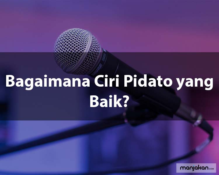 Bagaimana Ciri Pidato yang Baik?