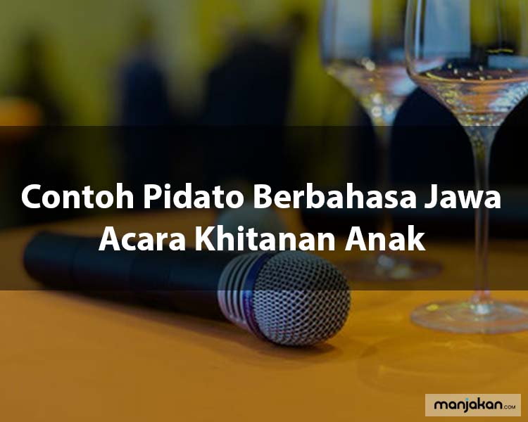 Contoh Pidato Berbahasa Jawa Acara Khitanan Anak