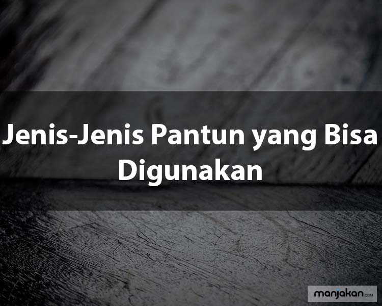 Jenis-Jenis Pantun yang Bisa Digunakan