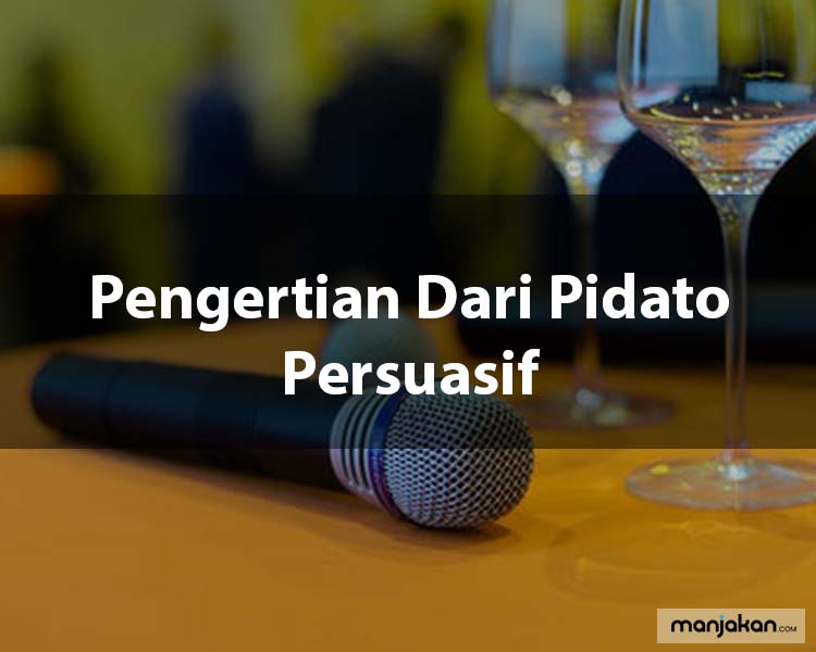 Pengertian Dari Pidato Persuasif