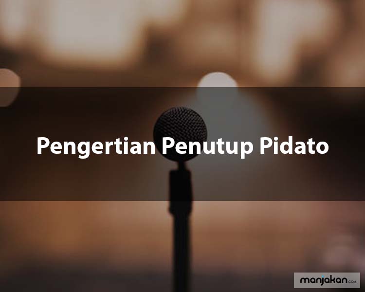 Pengertian Penutup Pidato