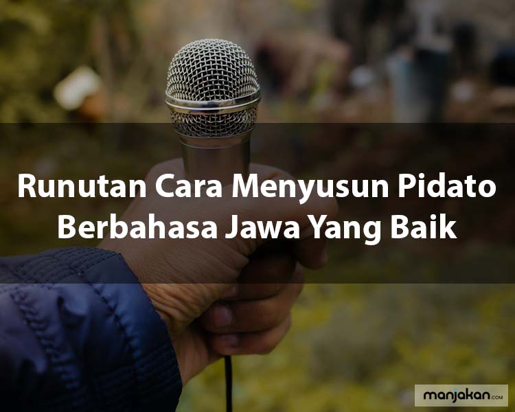 Runutan Cara Menyusun Pidato Berbahasa Jawa Yang Baik