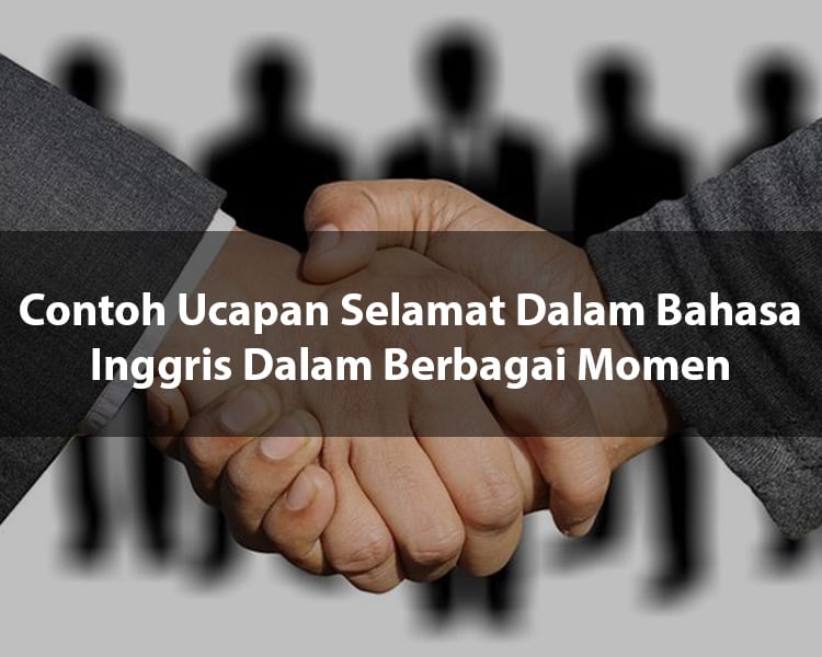 Contoh Ucapan Selamat Dalam Bahasa Inggris Dalam Berbagai Momen