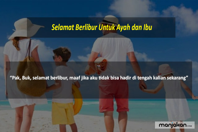 Selamat Berlibur Untuk Ayah Dan Ibu