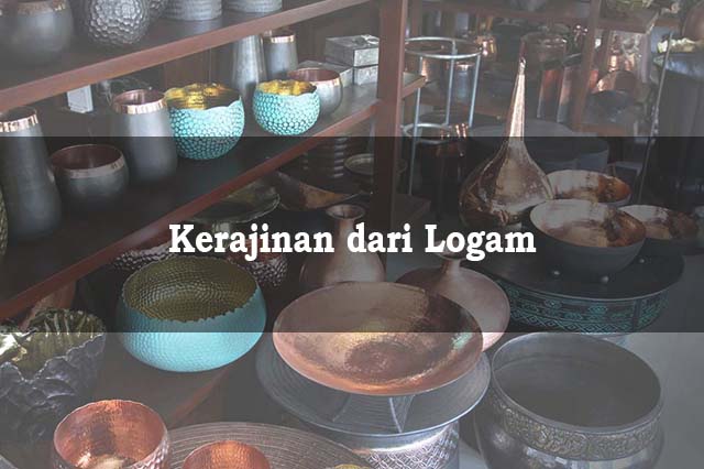 Kerajinan Dari Logam