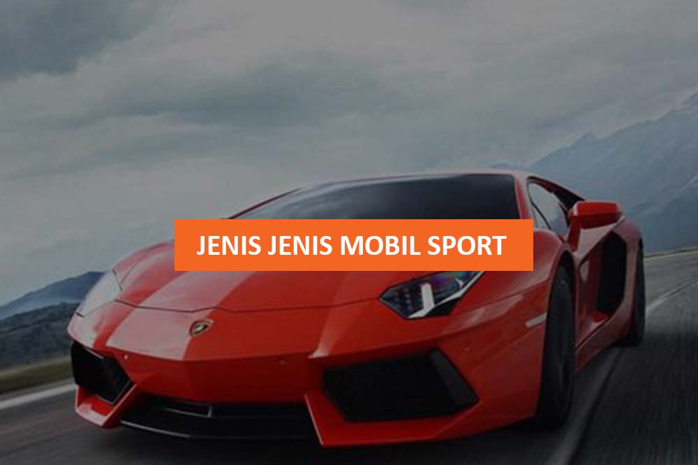 JENIS JENIS MOBIL SPORT