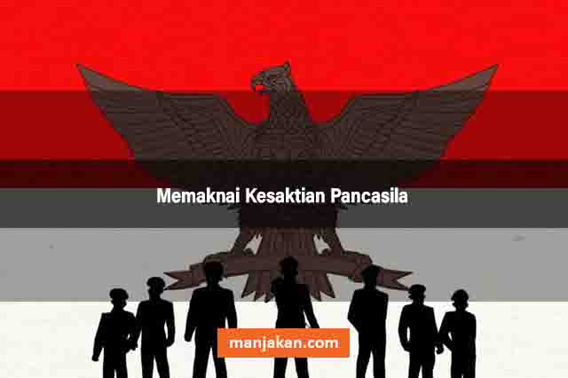 Memaknai Kesaktian Pancasila