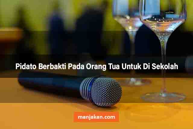 Pidato Berbakti Pada Orang Tua Untuk Di Sekolah