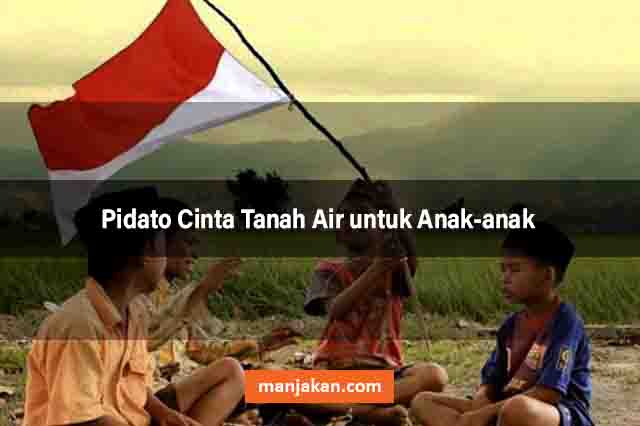 Pidato Cinta Tanah Air Untuk Anak Anak