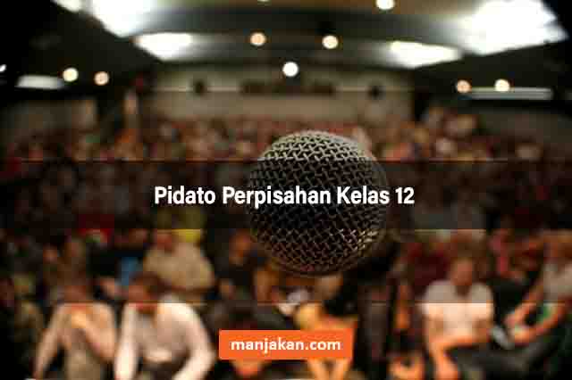 Pidato Perpisahan Kelas 12