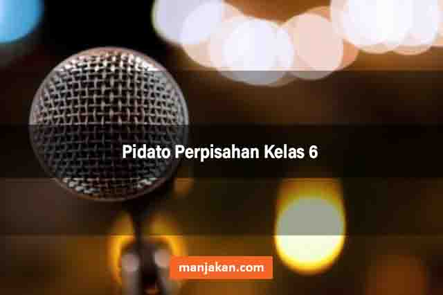 Pidato Perpisahan Kelas 6