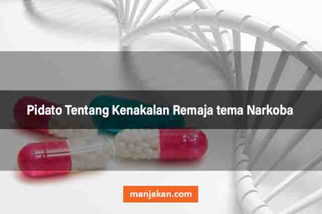 Pidato Tentang Kenakalan Remaja Tema Narkoba