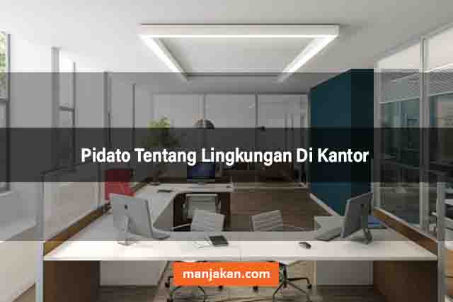 Pidato Tentang Lingkungan Di Kantor