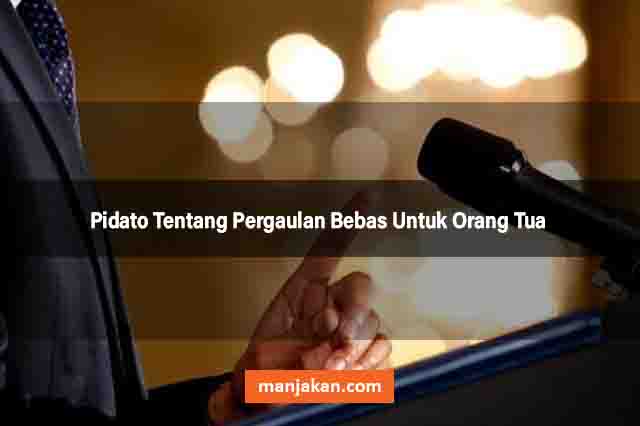 Pidato Tentang Pergaulan Bebas Untuk Orang Tua