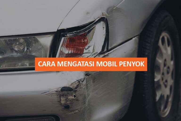 CARA MENGATASI MOBIL PENYOK