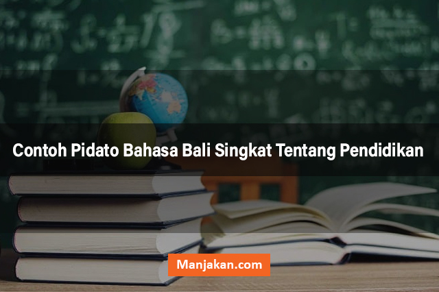 Contoh Pidato Bahasa Bali Singkat Tentang Pendidikan