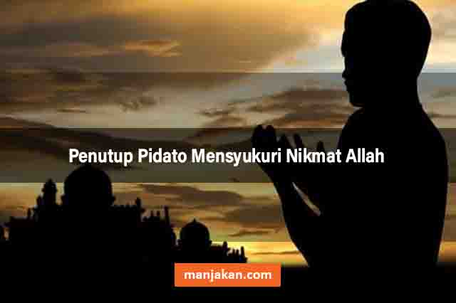 Penutup Pidato Mensyukuri Nikmat Allah