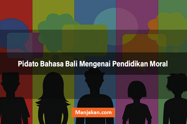 Pidato Bahasa Bali Mengenai Pendidikan Moral