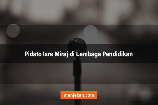 Pidato Isra Miraj Di Lembaga Pendidikan