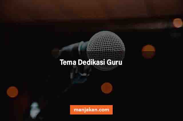 Tema Dedikasi Guru