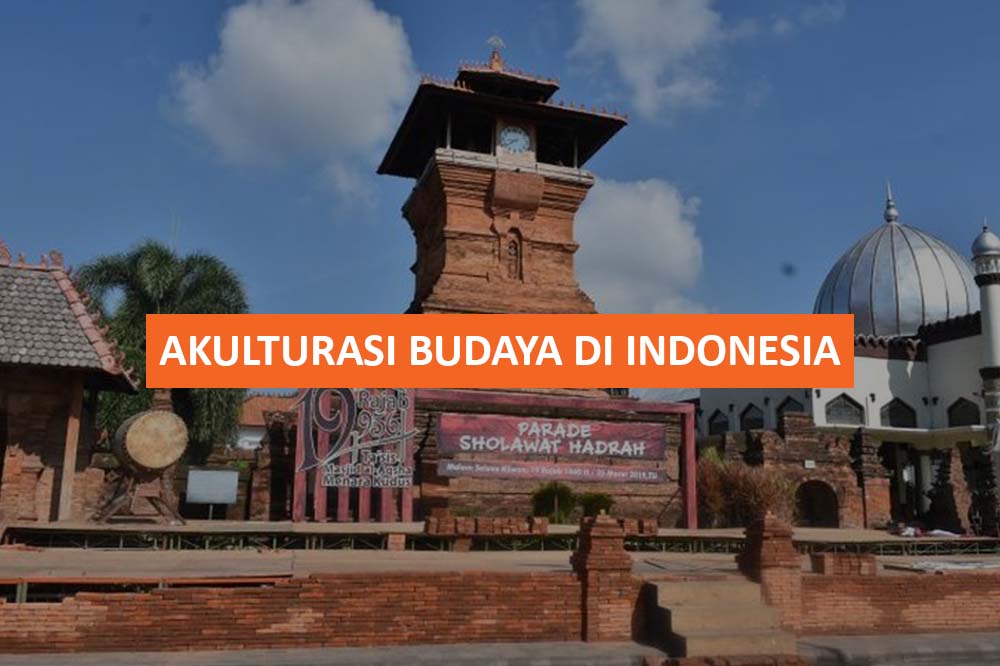 AKULTURASI BUDAYA DI INDONESIA