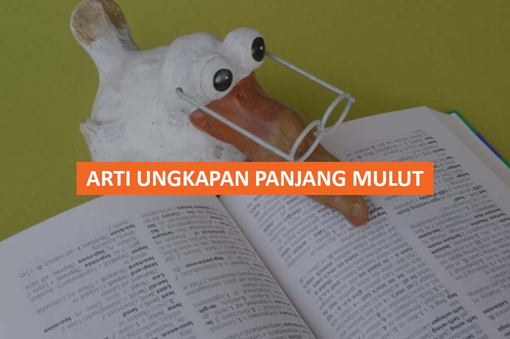 ARTI UNGKAPAN PANJANG MULUT