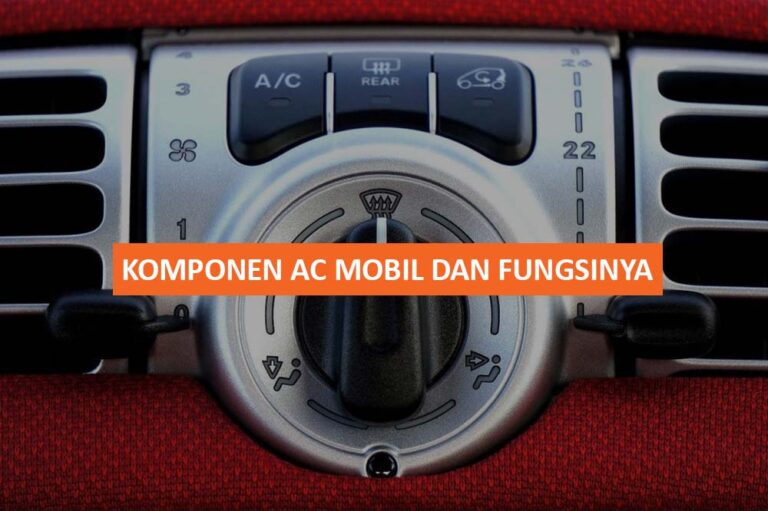 KOMPONEN AC MOBIL DAN FUNGSINYA