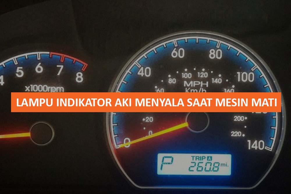 LAMPU INDIKATOR AKI MENYALA SAAT MESIN MATI