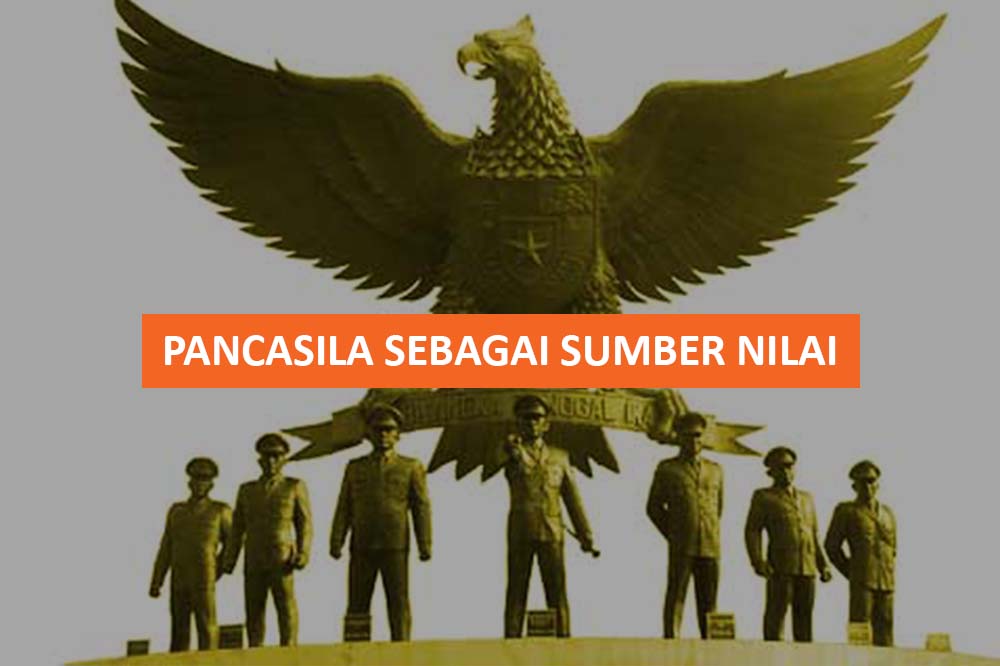 PANCASILA SEBAGAI SUMBER NILAI