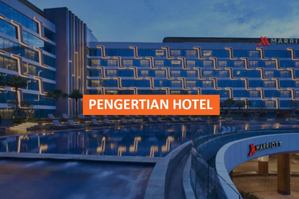 PENGERTIAN HOTEL