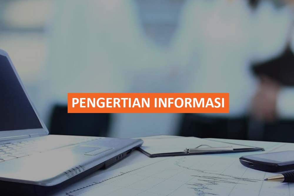 PENGERTIAN INFORMASI