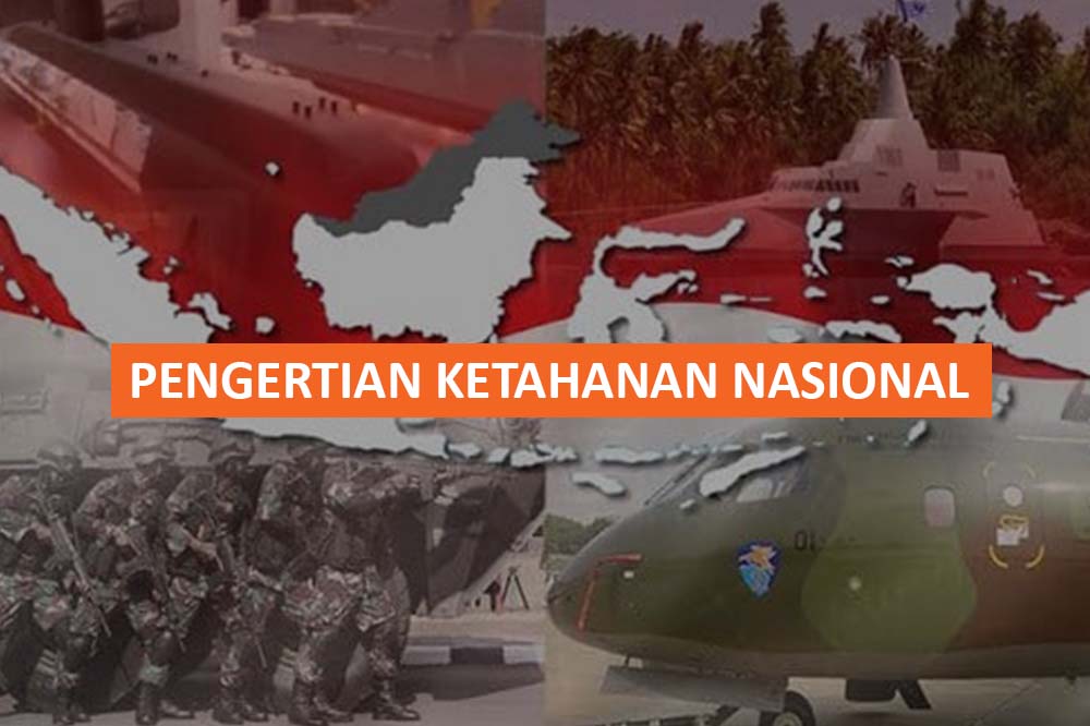 PENGERTIAN KETAHANAN NASIONAL