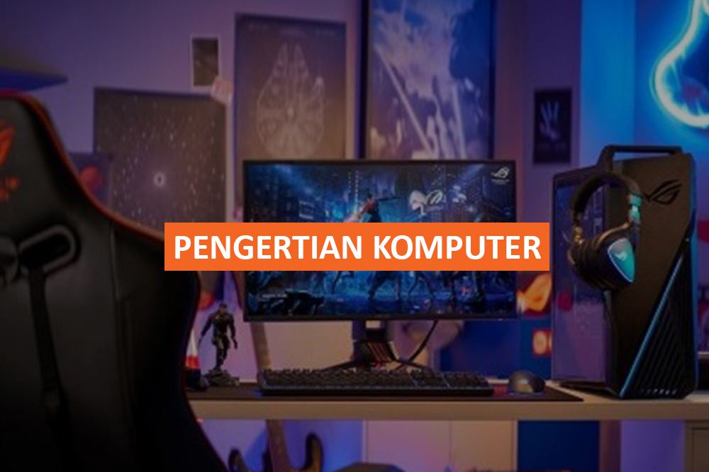 PENGERTIAN KOMPUTER