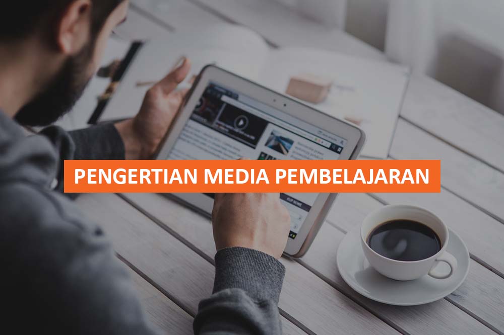 PENGERTIAN MEDIA PEMBELAJARAN