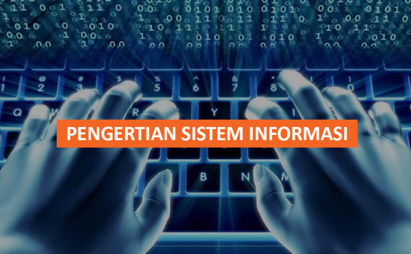 PENGERTIAN SISTEM INFORMASI