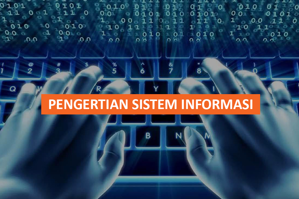 PENGERTIAN SISTEM INFORMASI