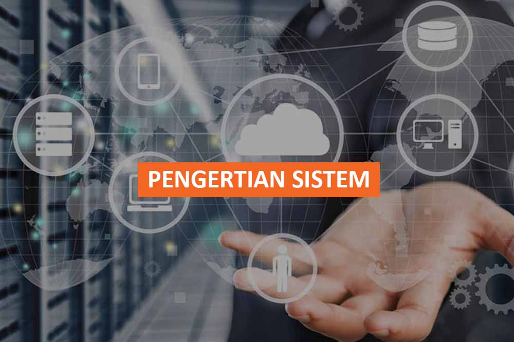 PENGERTIAN SISTEM