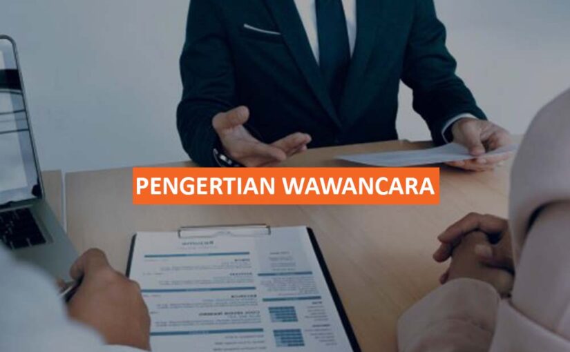 PENGERTIAN WAWANCARA