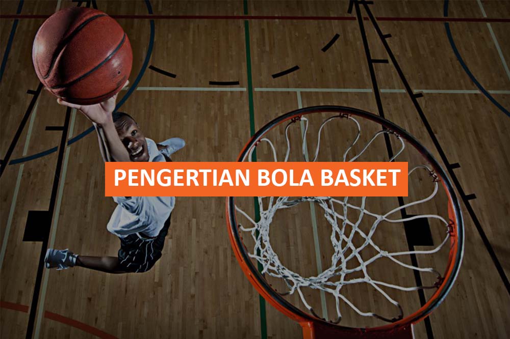 Pengertian Bola Basket