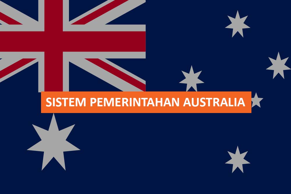 SISTEM PEMERINTAHAN AUSTRALIA