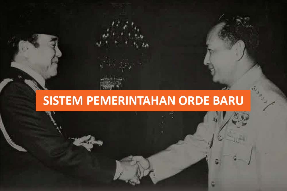 SISTEM PEMERINTAHAN ORDE BARU