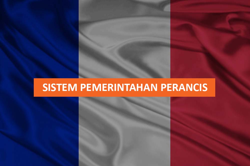 SISTEM PEMERINTAHAN PERANCIS