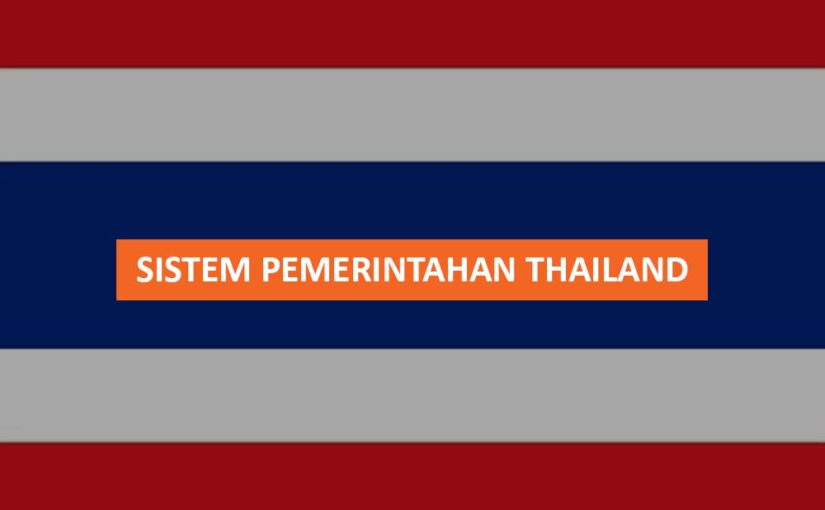 SISTEM PEMERINTAHAN THAILAND